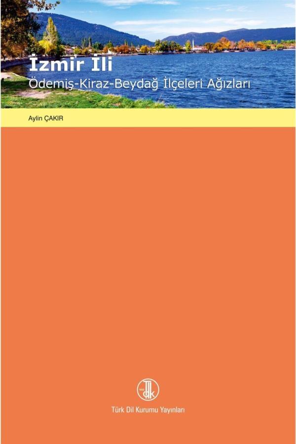 Türk Dil Kurumu Yayınları Izmir Ili / Ödemiş - Kiraz - Beydağ Ilçeleri Ağızları - Aylin Çakır - Türk Dil Kurumu Yayınları - Image 1