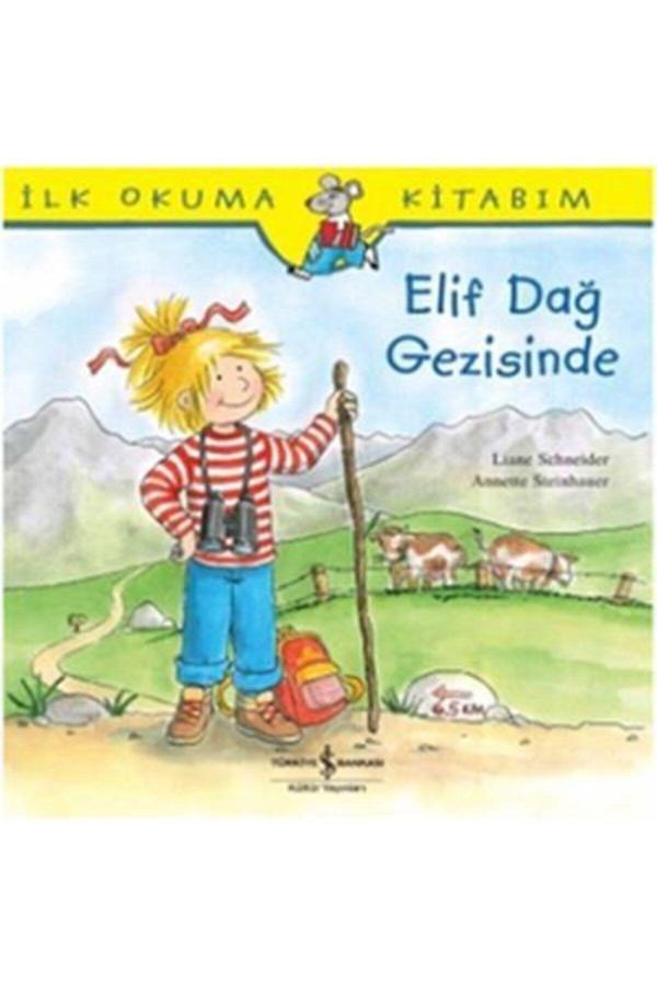 İş Bankası Kültür Yayınları Elif Dağ Gezisinde Lıane Schneıder 9786053604754 - İş Bankası Kültür Yayınları - Image 1
