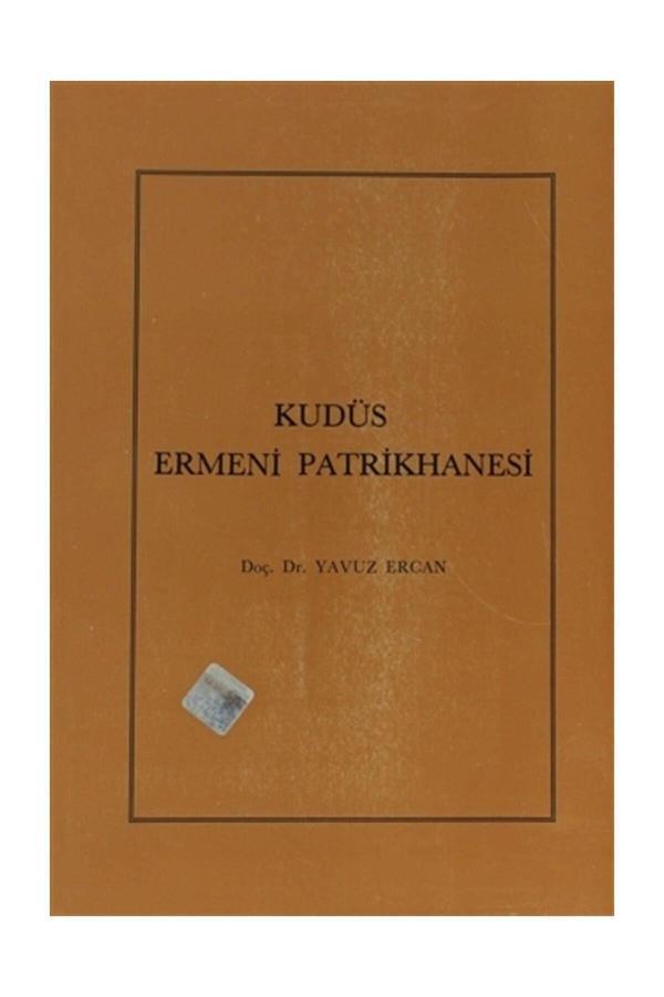 Türk Tarih Kurumu Yayınları Kudüs Ermeni Patrikhanesi - Yavuz Ercan - Türk Tarih Kurumu Yayınları - Image 1