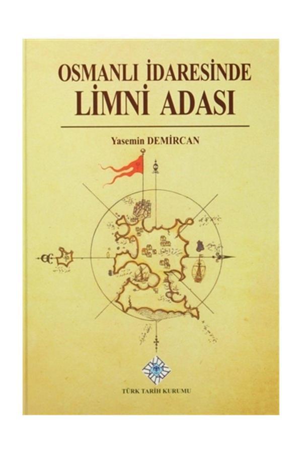 Türk Tarih Kurumu Yayınları Osmanlı İdaresinde Limni Adası - Yasemin Demircan - Türk Tarih Kurumu Yayınları - Image 1