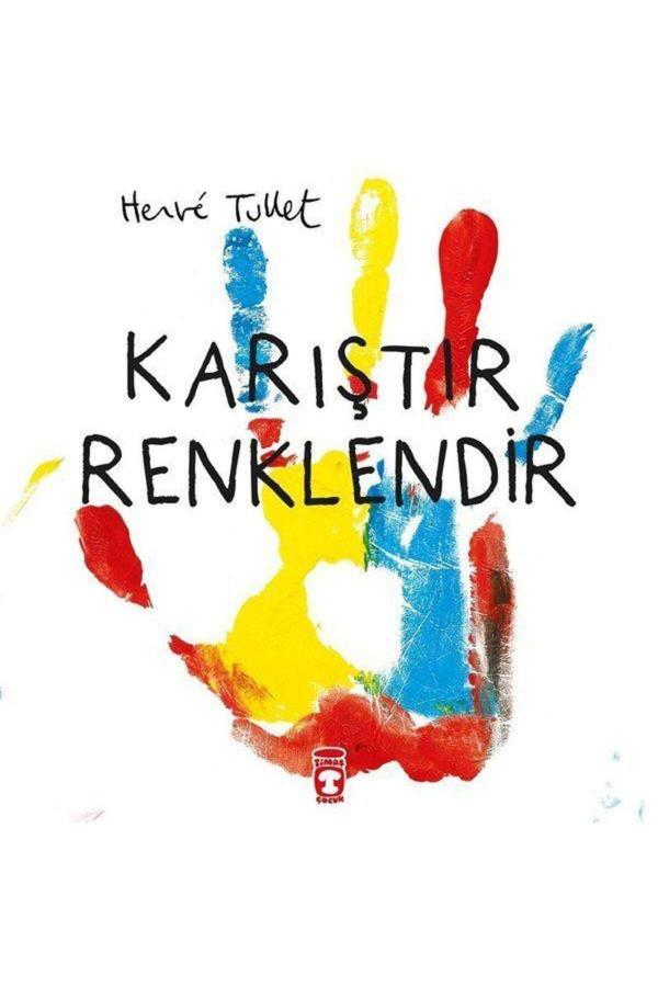 Timaş Çocuk Karıştır Renklendir / / Herve Tullet - Timaş Çocuk - Image 1