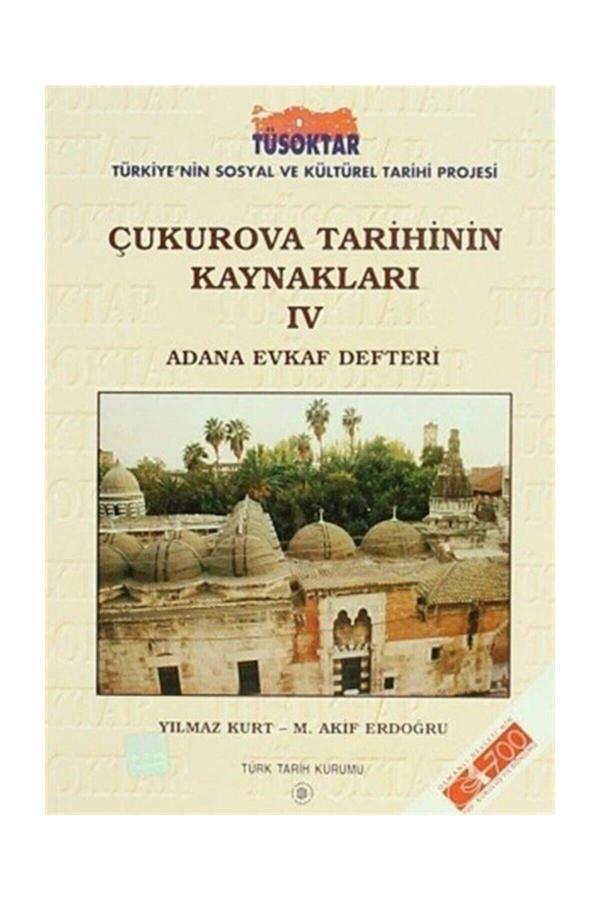 Türk Tarih Kurumu Yayınları Çukurova Tarihinin Kaynakları Iv & Adana Evkaf Defteri - Türk Tarih Kurumu Yayınları - Image 1