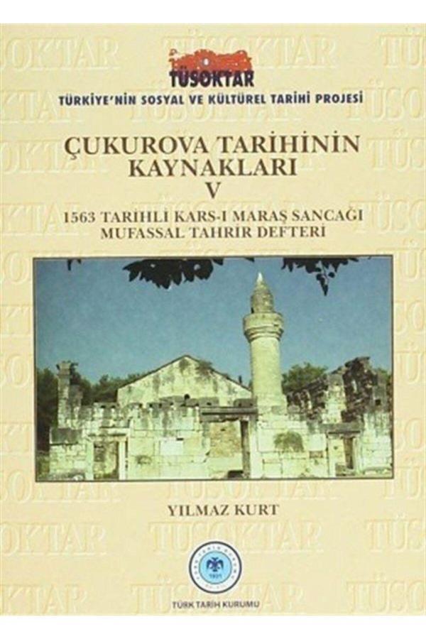 Türk Tarih Kurumu Yayınları Çukurova Tarihinin Kaynakları 5 - Yılmaz Kurt - Türk Tarih Kurumu Yayınları - Image 1