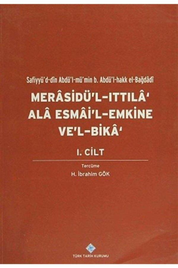 Türk Tarih Kurumu Yayınları Merasidü'L-Ittıla 'Ala Esmai'L-Emkine Ve'L-Bika' I.Cilt - Türk Tarih Kurumu Yayınları - Image 1