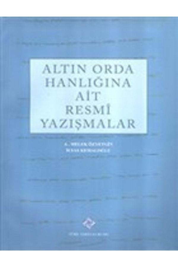 Türk Tarih Kurumu Yayınları Altın Orda Hanlığına Ait Resmi Yazışmalar - Türk Tarih Kurumu Yayınları - Image 1