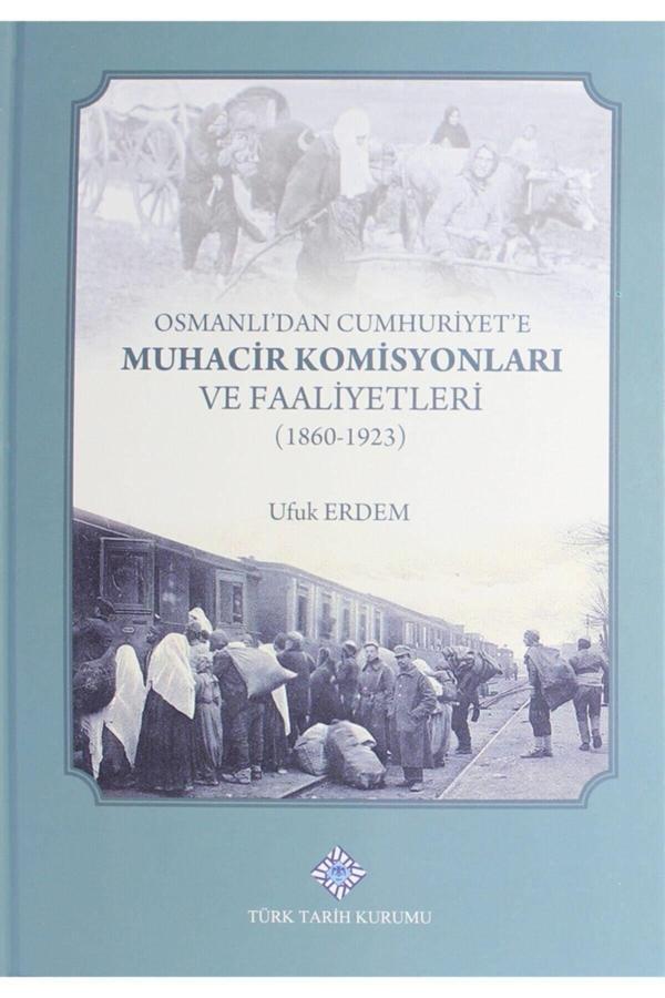 Türk Tarih Kurumu Yayınları Osmanlı'Dan Cumhuriyet'E Muhacir Komisyonları Ve Faaliyetleri 1860-1923 - Türk Tarih Kurumu Yayınları - Image 1