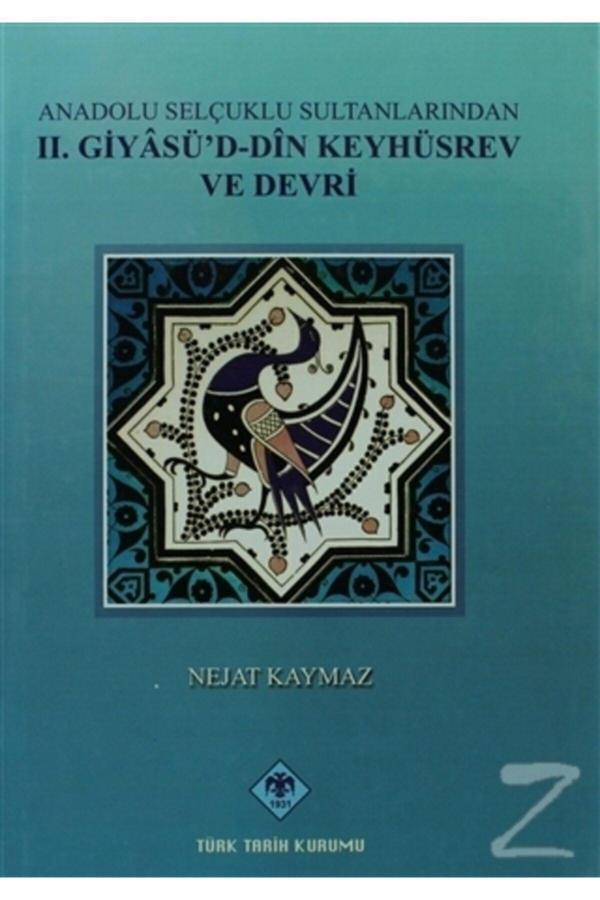 Türk Tarih Kurumu Yayınları Anadolu Selçuklu Sultanlarından 2. Giyasüd-Din Keyhüsrev Ve Devri - Türk Tarih Kurumu Yayınları - Image 1