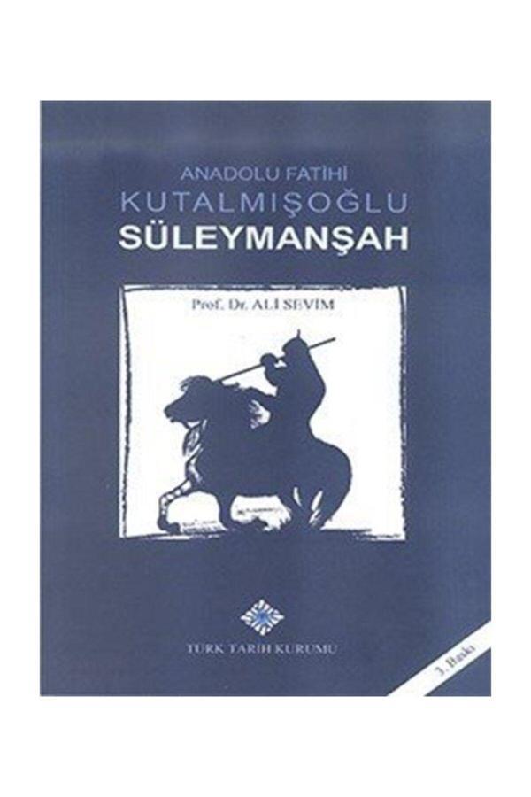 Türk Tarih Kurumu Yayınları Anadolu Fatihi Kutalmışoğlu Süleymanşah - Türk Tarih Kurumu Yayınları - Image 1
