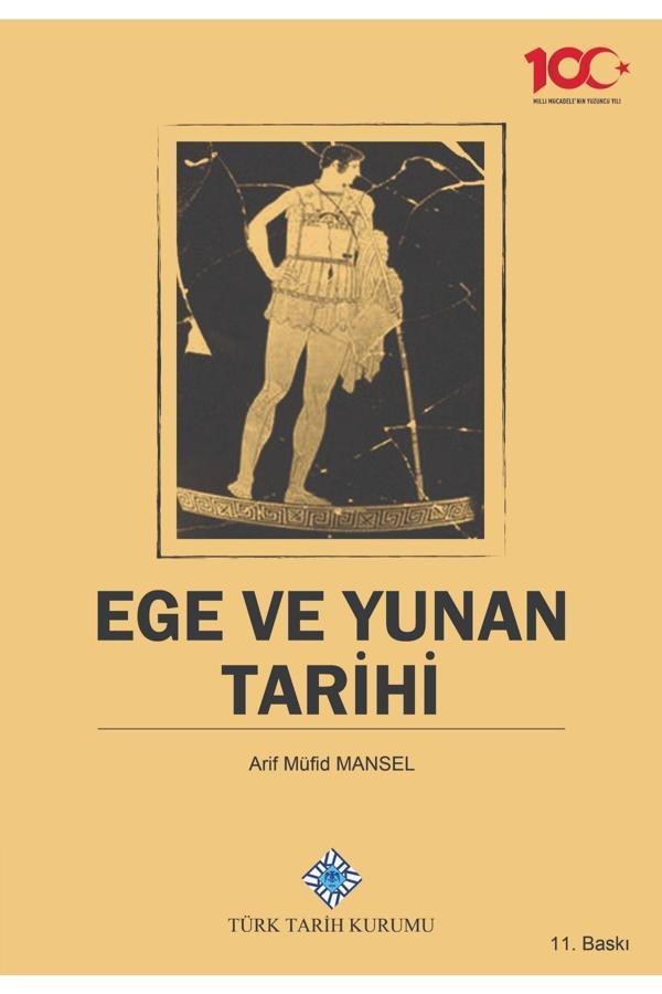 Türk Tarih Kurumu Yayınları Ege Ve Yunan Tarihi / Arif Müfid Mansel - Türk Tarih Kurumu Yayınları - Image 1