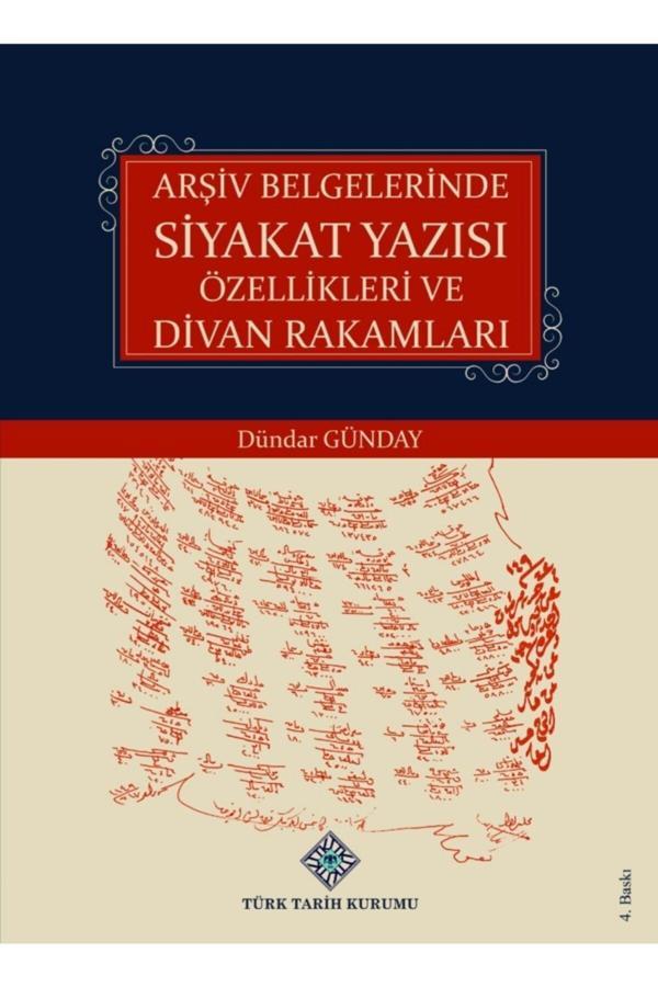 Türk Tarih Kurumu Yayınları Arşiv Belgelerinde Siyakat Yazısı Özellikleri Ve Divan Rakamları- Dündar Günday - Türk Tarih Kurumu Yayınları - Image 1