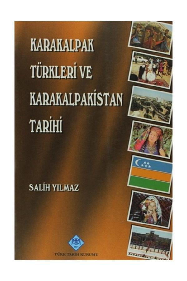 Türk Tarih Kurumu Yayınları Karakalpak Türkleri Ve Karakalpakistan Tarihi - Salih Yılmaz - Türk Tarih Kurumu Yayınları - Image 1