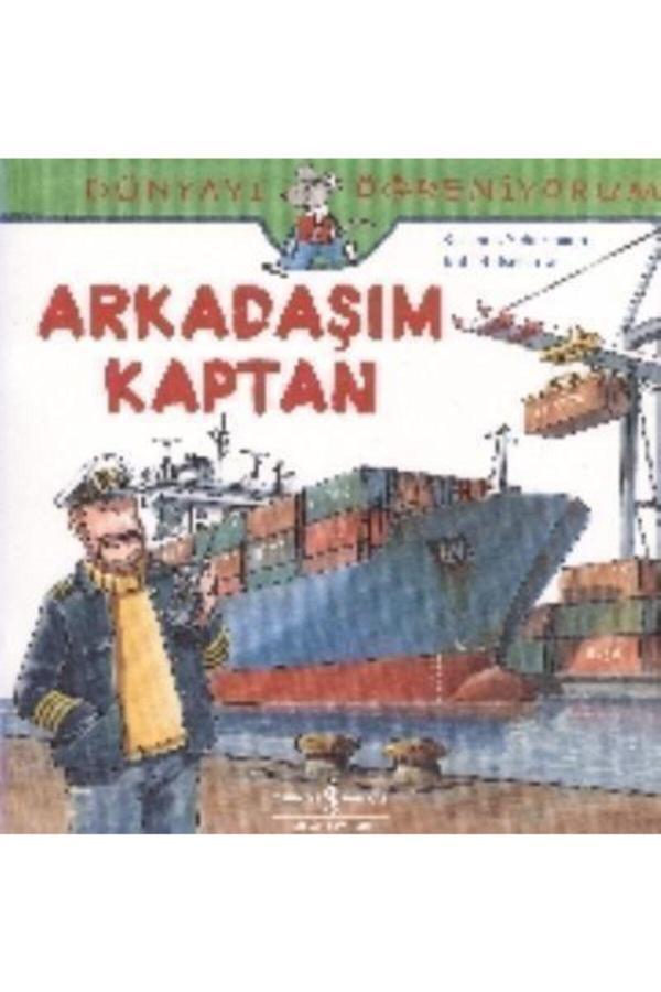 İş Bankası Kültür Yayınları Dünyayı Öğreniyorum Arkadaşım Kaptan - İş Bankası Kültür Yayınları - Image 1