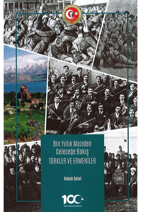 Atatürk Araştırma Merkezi Bin Yıllık Maziden Geleceğe Bakış Türkler Ve Ermeniler - Atatürk Araştırma Merkezi - Image 1