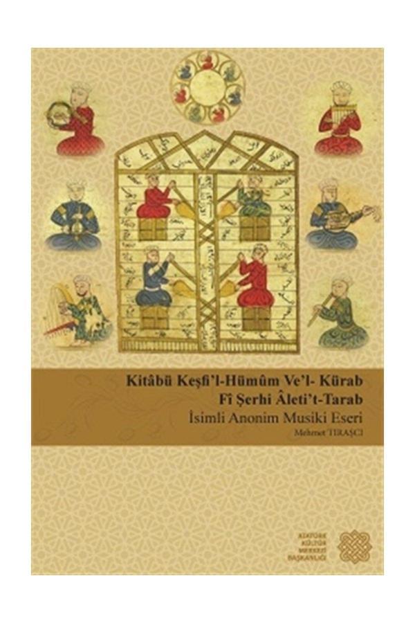 Atatürk Kültür Merkezi Yayınları Kitabü Keşfi'L-Hümum Ve'L-Kürab Fi Şerhi Aleti'T-Tarab - Mehmet Tıraşcı - Atatürk Kültür Merkezi Yayınları - Image 1