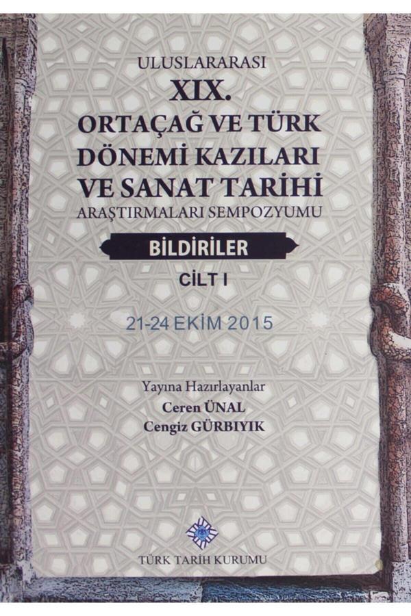 Türk Tarih Kurumu Yayınları Uluslararası 19. Ortaçağ Ve Türk Dönemi Kazıları Ve Sanat Tarihi Araştırmaları Sempozyumu - Türk Tarih Kurumu Yayınları - Image 1