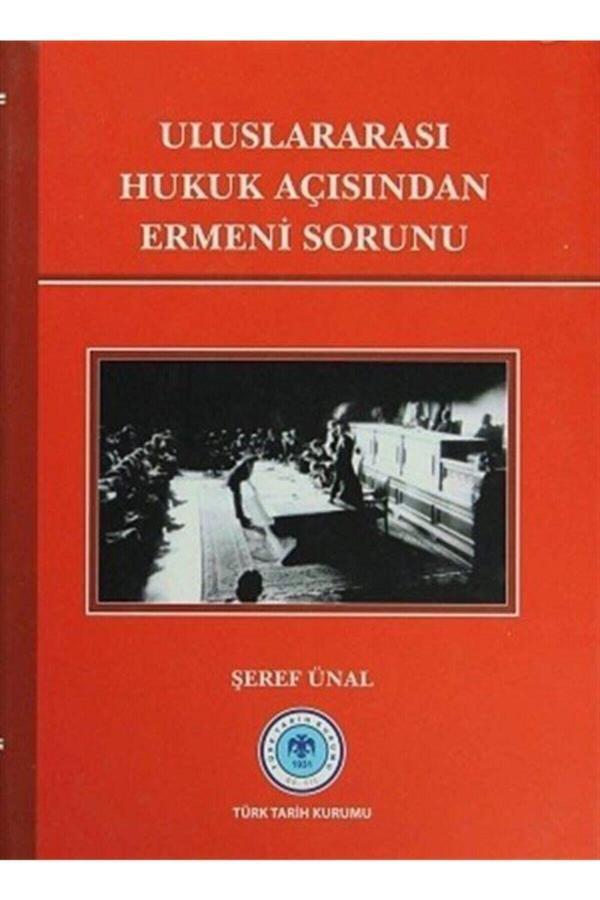 Türk Tarih Kurumu Yayınları Uluslararası Hukuk Açısından Ermeni Sorunu- Şeref Ünal - Türk Tarih Kurumu Yayınları - Image 1