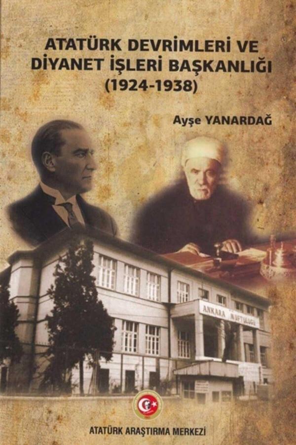 Atatürk Araştırma Merkezi Atatürk Devrimleri Ve Diyanet Işleri Başkanlığı (1924-1938) Ayşe Yanardağ - Atatürk Araştırma Merkezi - Image 1