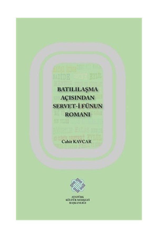 Atatürk Kültür Merkezi Yayınları Batılılaşma Açısından Servet-İ Fünun Romanı - Cahit Kavcar - Atatürk Kültür Merkezi Yayınları - Image 1