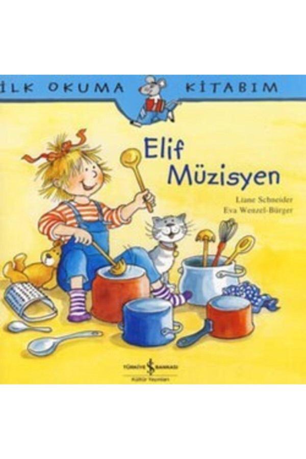 İş Bankası Kültür Yayınları Ilk Okuma Kitabım - Elif Müzisyen / Liane Schneider / - İş Bankası Kültür Yayınları - Image 1