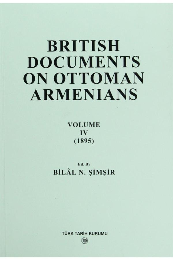 Türk Tarih Kurumu Yayınları British Documents On Ottoman Armenians Volume 4 - Bilal N. Şimşir - Türk Tarih Kurumu Yayınları - Image 1