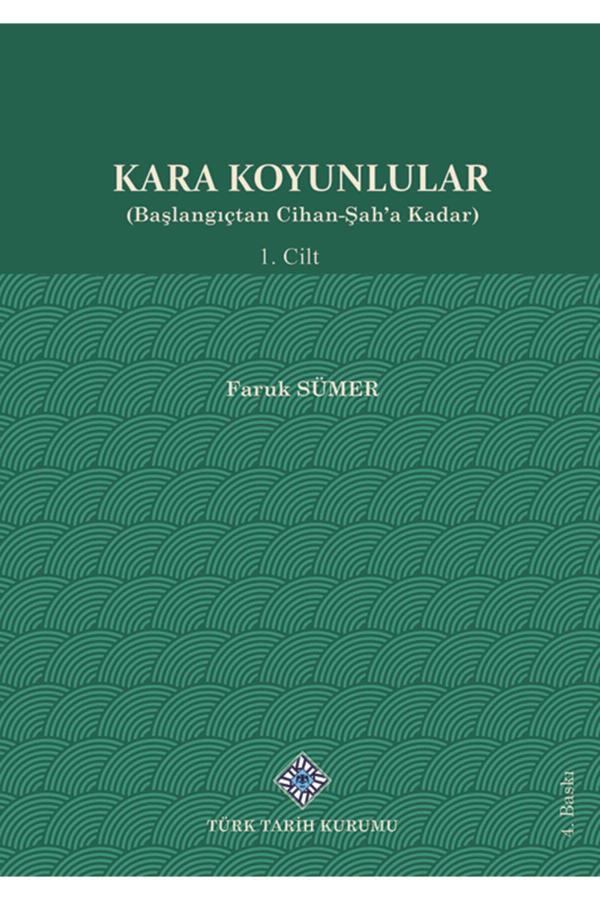 Türk Tarih Kurumu Yayınları Kara Koyunlular (Başlangıçtan Cihan-Şah'A Kadar) I.Cilt - Türk Tarih Kurumu Yayınları - Image 1