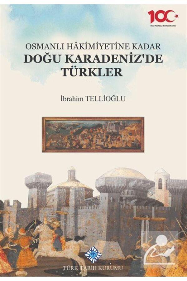 Türk Tarih Kurumu Yayınları Osmanlı Hakimiyetine Kadar Doğu Karadeniz'De Türkler - Türk Tarih Kurumu Yayınları - Image 1