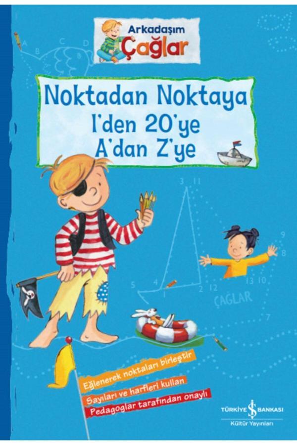 İş Bankası Kültür Yayınları Arkadaşım Çağlar Noktadan Noktaya 1’Den Yirmiye A’Dan Z’Ye - İş Bankası Kültür Yayınları - Image 1