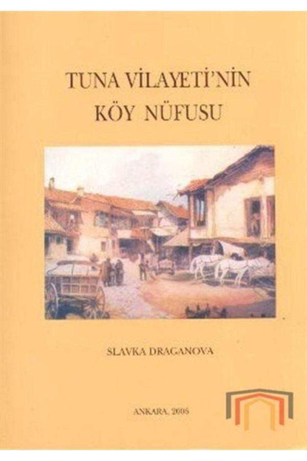 Türk Tarih Kurumu Yayınları Tuna Vilayeti’Nin Köy Nüfusu - Slavka Draganova - Türk Tarih Kurumu Yayınları - Image 1