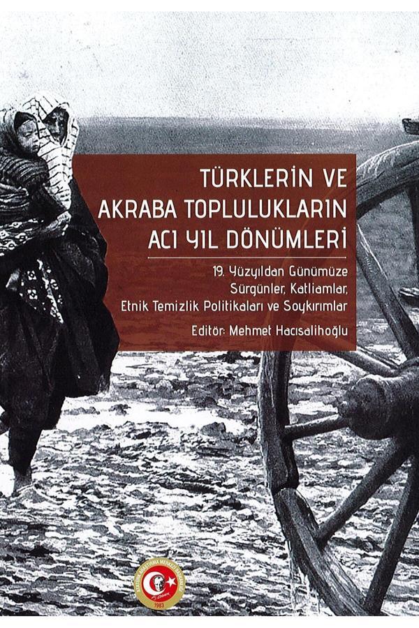 Atatürk Araştırma Merkezi Türklerin Ve Akraba Toplulukların Acı Yıl Dönümleri( Ciltli+Kuşe) Mehmet Hacısalihoğlu - Atatürk Araştırma Merkezi - Image 1