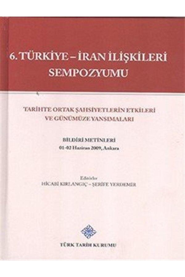 Türk Tarih Kurumu Yayınları 6. Türkiye-İran Ilişkileri Sempozyumu - Türk Tarih Kurumu Yayınları - Image 1