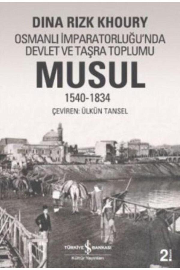 İş Bankası Kültür Yayınları Musul 1540 -1834 - İş Bankası Kültür Yayınları - Image 1