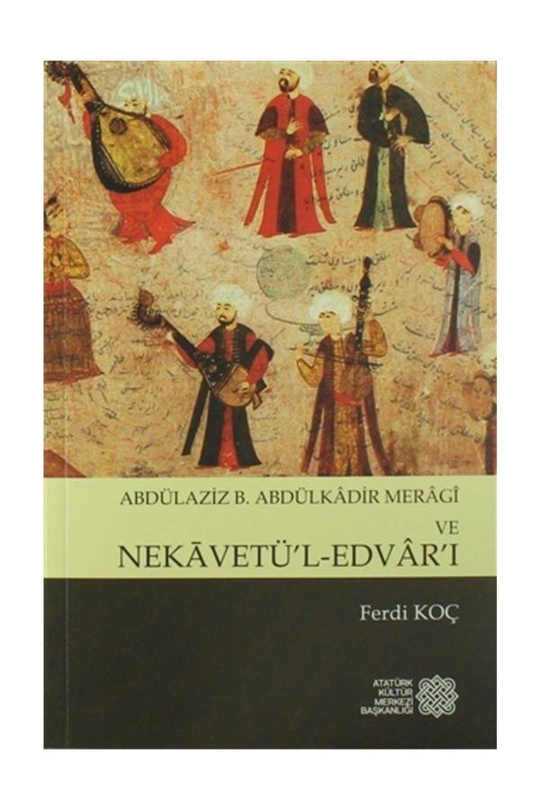 Atatürk Kültür Merkezi Yayınları Abdülaziz B. Abdülkadir Meragi Ve Nekavetül Edvarı - Ferdi Koç - Atatürk Kültür Merkezi Yayınları - Image 1