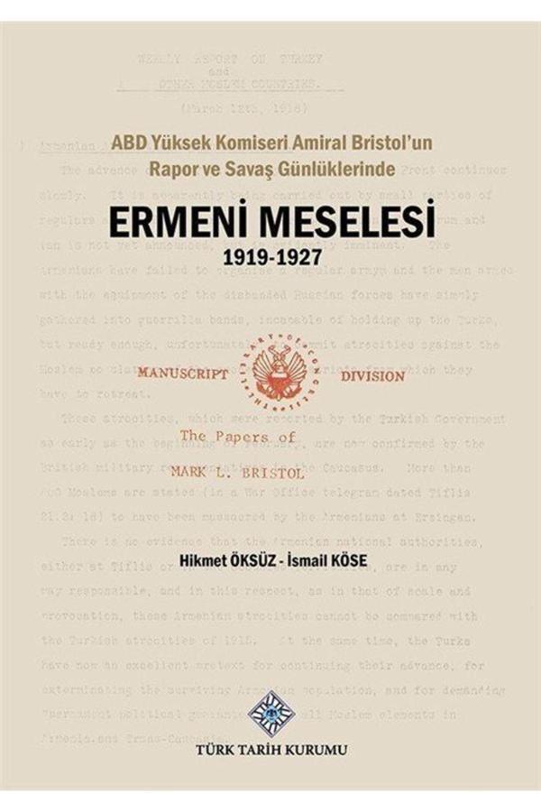 Türk Tarih Kurumu Yayınları Abd Yüksek Komiseri Amiral Bristol'Un Rapor Ve Savaş Günlüklerinde Ermeni Meselesi (1919-1927) - Türk Tarih Kurumu Yayınları - Image 1