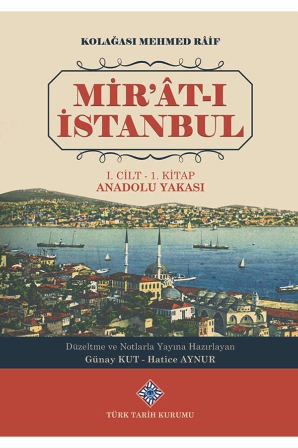Türk Tarih Kurumu Yayınları Mir'At-I Istanbul ( 1.Cilt , 1. Kitap ) Anadolu Yakası - Türk Tarih Kurumu Yayınları - Image 1