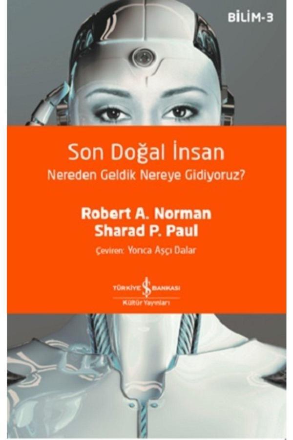 İş Bankası Kültür Yayınları Son Doğal Insan Nereden Geldik Nereye Gidiyoruz? Robert A. Norman - İş Bankası Kültür Yayınları - Image 1