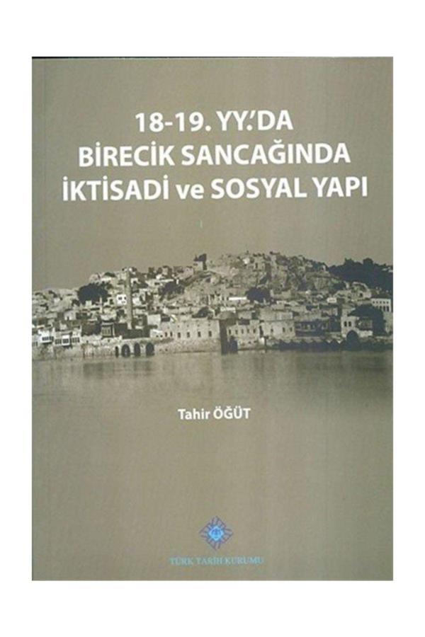 Türk Tarih Kurumu Yayınları 18-19. Yüzyılda'Da Birecik Sancağında İktisadi Ve Sosyal Yapı - Türk Tarih Kurumu Yayınları - Image 1
