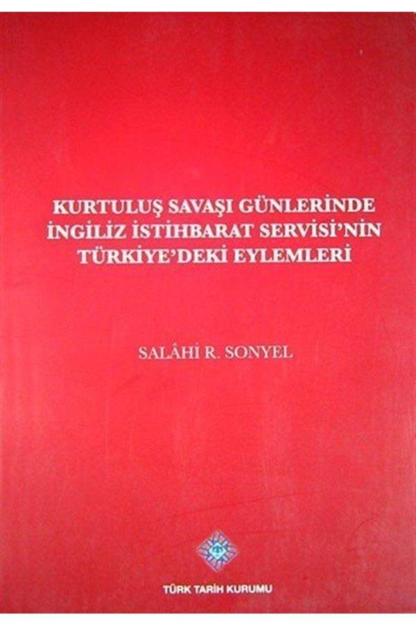 Türk Tarih Kurumu Yayınları Kurtuluş Savaşı Günlerinde Ingiliz Istihbarat Servisi'Nin Türkiye'Deki Eylemleri - Türk Tarih Kurumu Yayınları - Image 1