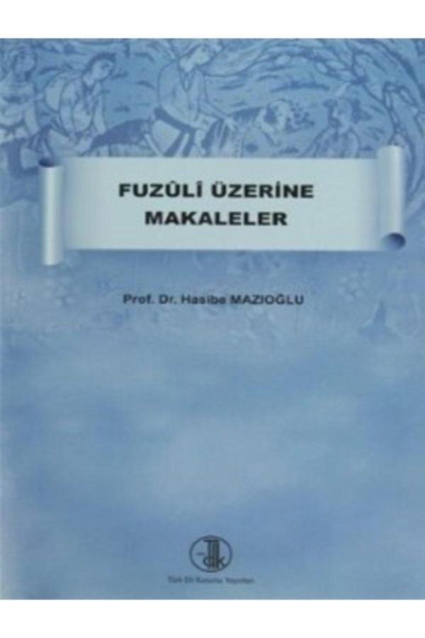 Türk Dil Kurumu Yayınları Fuzûlî Üzerine Makaleler- Hasibe Mazıoğlu - Türk Dil Kurumu Yayınları - Image 1