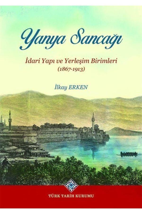 Türk Tarih Kurumu Yanya Sancağı & Idari Yapı Ve Yerleşim Birimleri (1867-1913) - Türk Tarih Kurumu Yayınları - Image 1