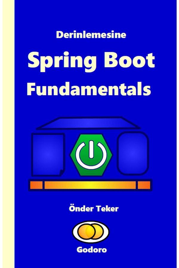 Godoro Yayıncılık Derinlemesine Java Spring Boot Fundamentals - Godoro Yayıncılık - Image 1