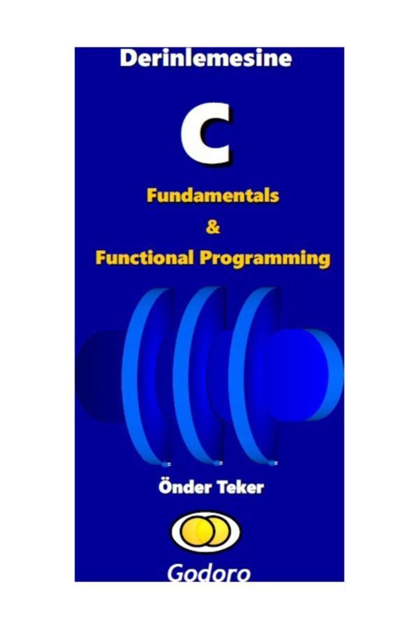 Godoro Yayıncılık Derinlemesine C Fundamentals & Functional Programming - Godoro Yayıncılık - Image 1
