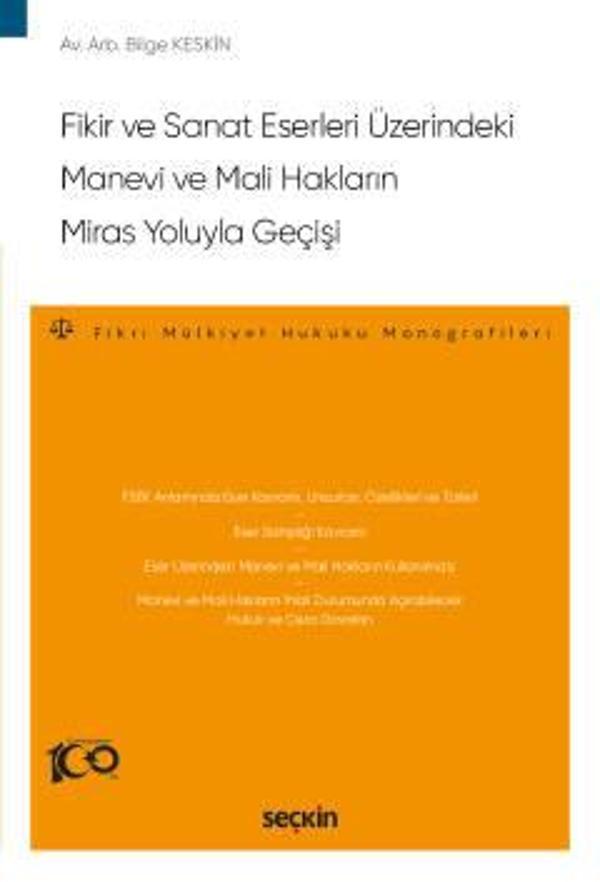 Fikir ve Sanat Eserleri Üzerindeki Manevi ve Mali Hakların Miras Yoluyla Geçişi - Fikri Mülkiyet Hukuku Monografileri -  - Image 1