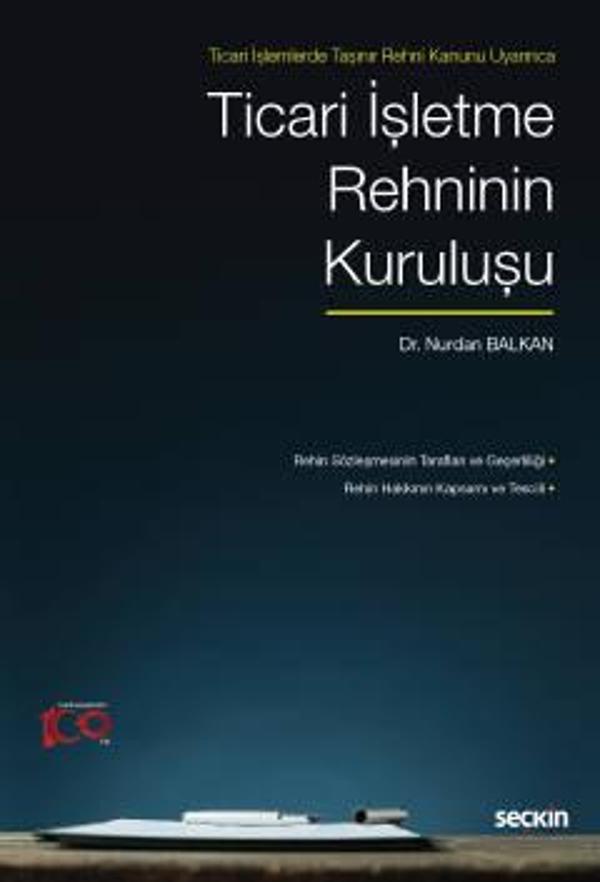 Ticari İşlemlerde Taşınır Rehni Kanunu Uyarınca Ticari İşletme Rehninin Kuruluşu Nurdan Balkan 1. Baskı, Haziran 2023 - Image 1