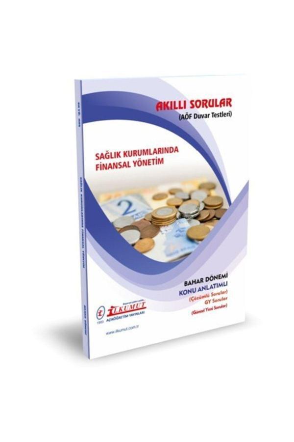 İlkumut Yayınları - Sağlık Kurumlarında Finansal Yönetim - (Konu Anlatımlı ve Çözümlü Sorular) - Akıllı Sorular - Image 1