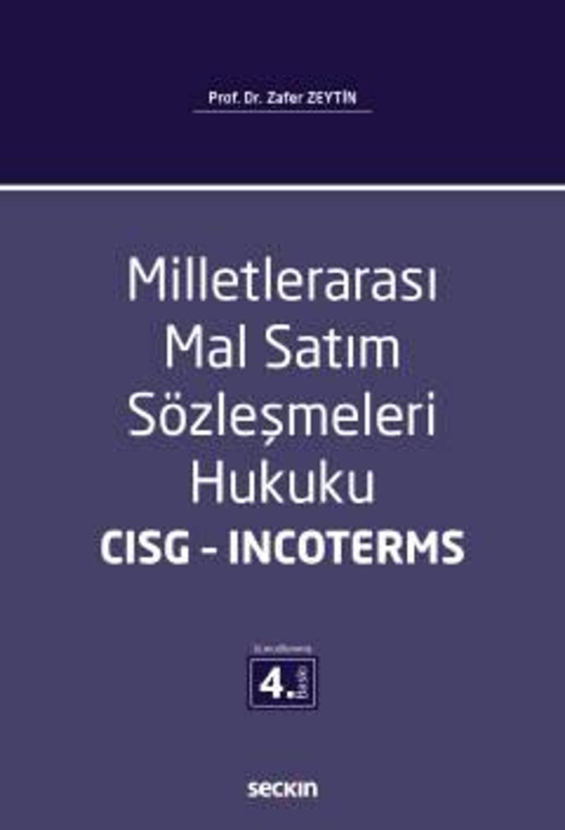 Milletlerarası Mal Satım Sözleşmeleri Hukuku CISG - INCOTERMS Zafer Zeytin 2022 Ekim 4. Baskı