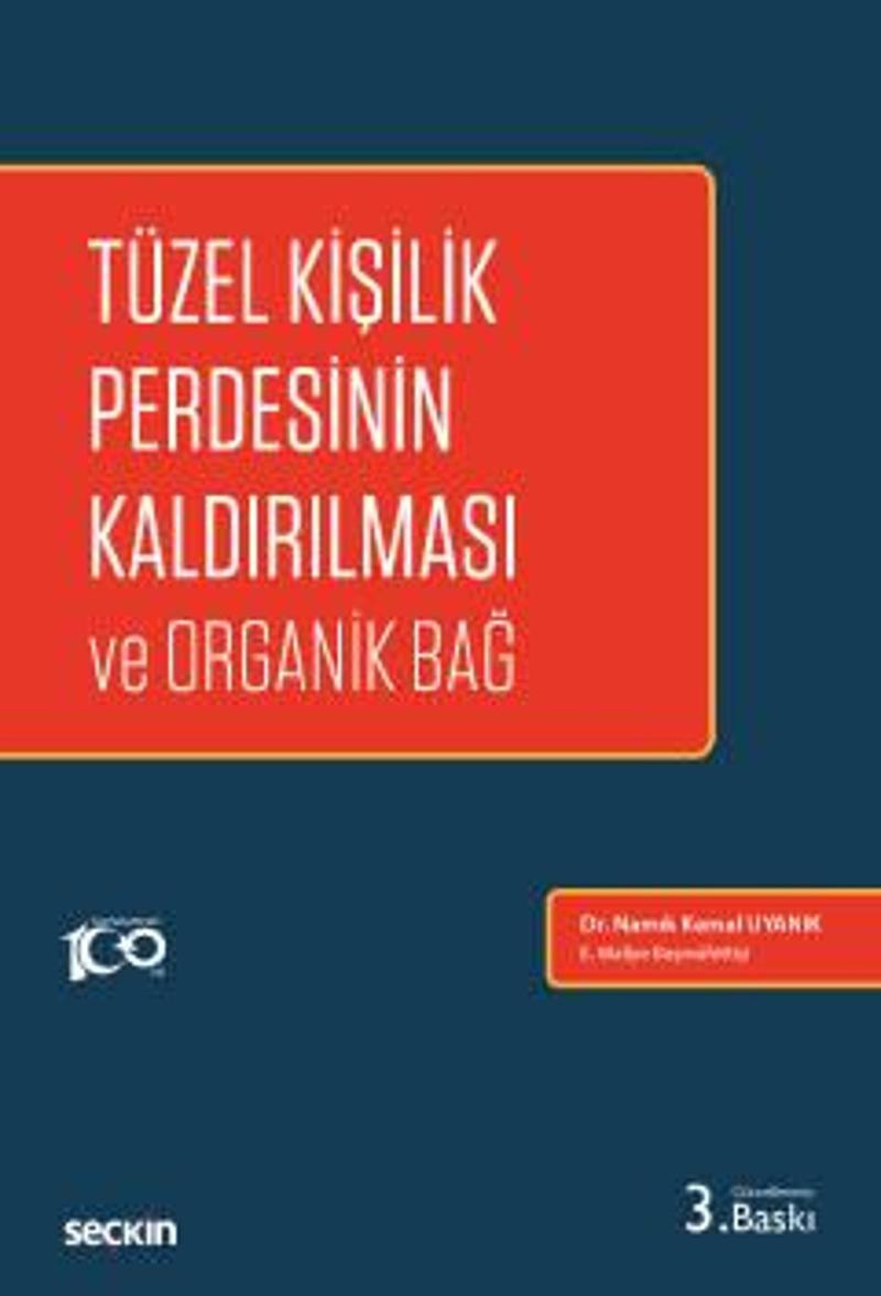 Tüzel Kişilik Perdesinin Kaldırılması ve Organik Bağ Dr. Namık Kemal Uyanık 3. Baskı, Mart 2023