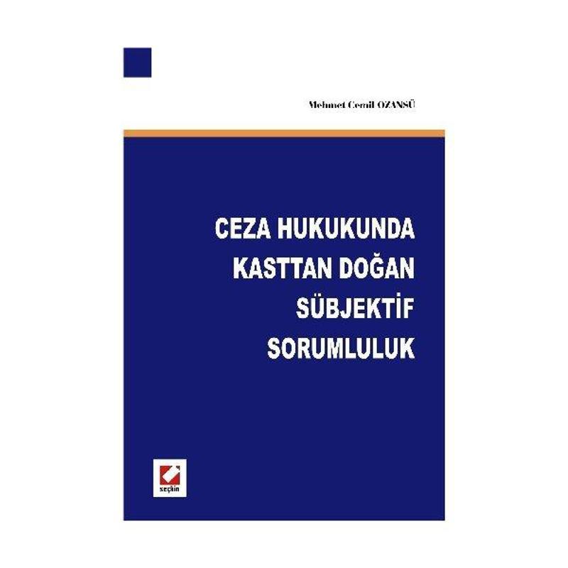 Ceza Hukukunda Kasttan Doğan Sübjektif Sorumluluk Mehmet Cemil Ozansü 2007/11
