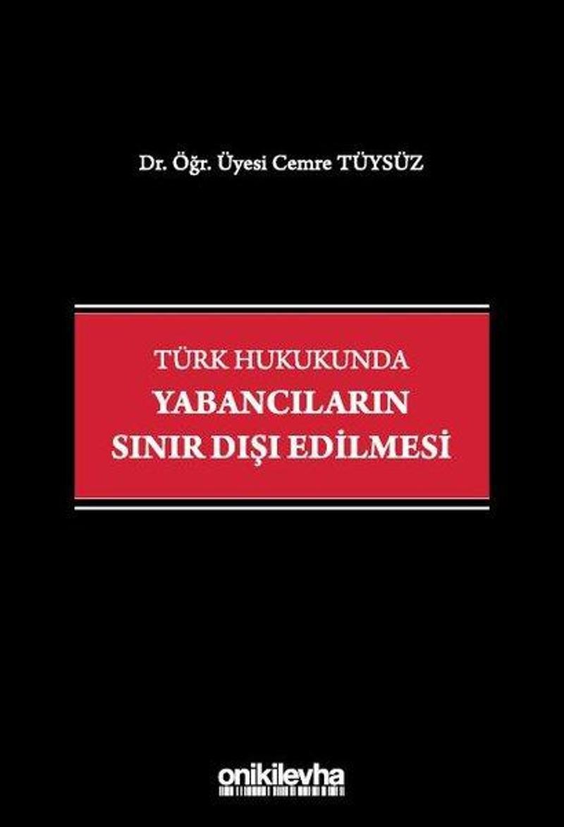 Türk Hukukunda Yabancıların Sınır Dışı Edilmesi