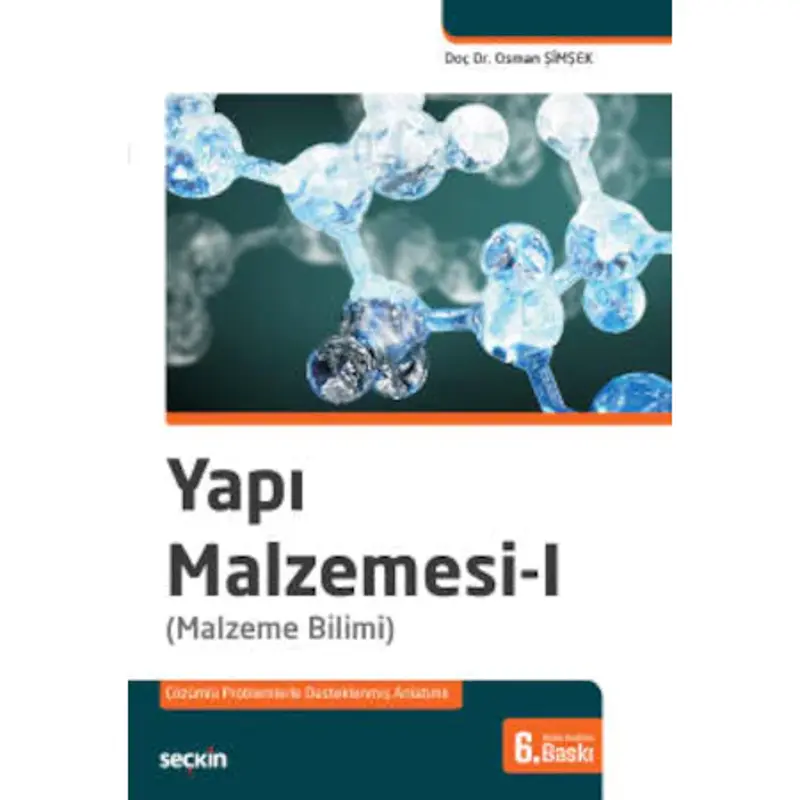 Yapı Malzemesi - Malzeme Bilimi - I (6.Baskı) Osman Şimşek 21 2021/05