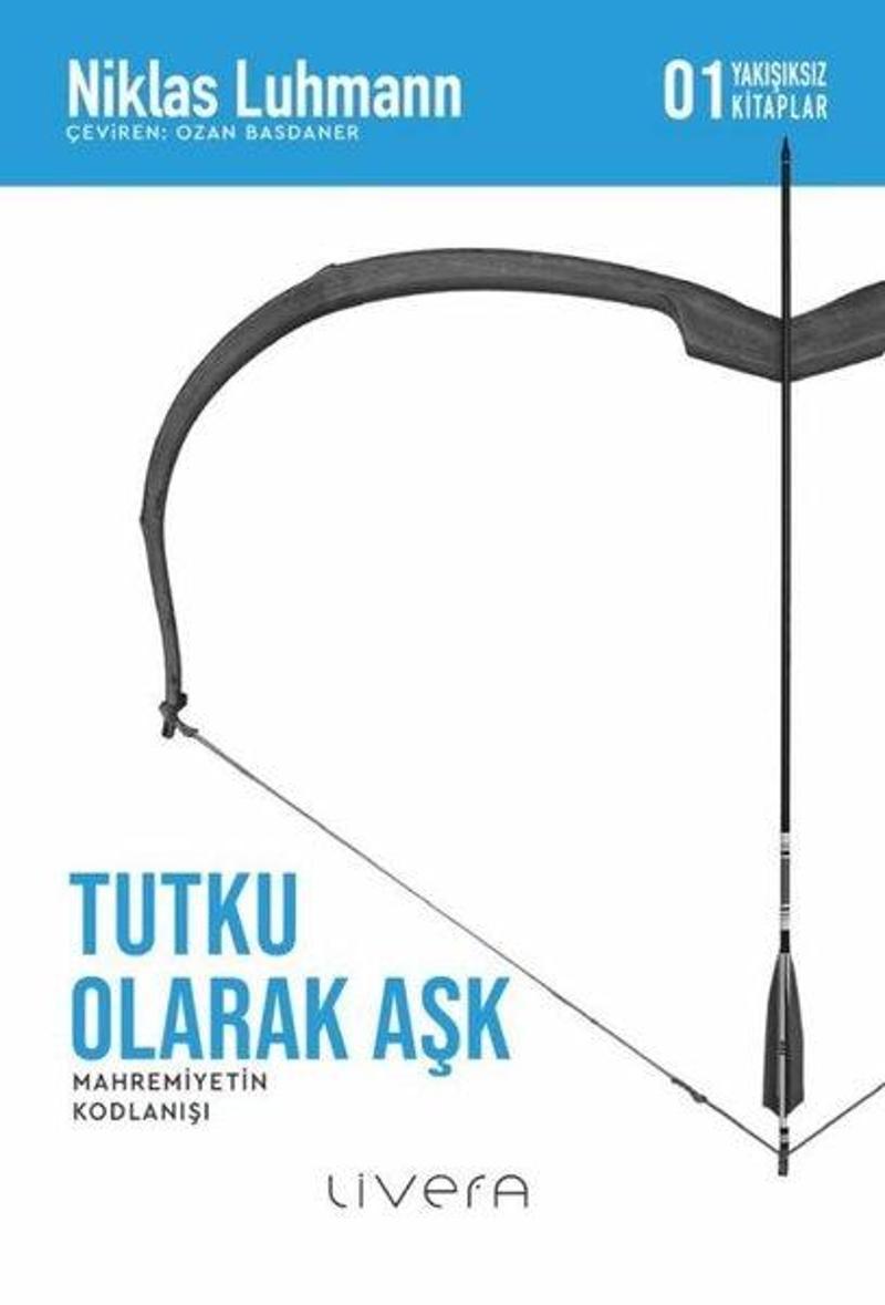 Tutku Olarak Aşk: Mahremiyetin Kodlanışı - 01 Yakışıksız Kitaplar